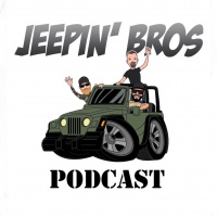 Jeepin Bros Podcast #006