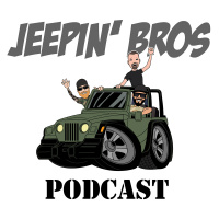 Jeepin Bros Podcast #008