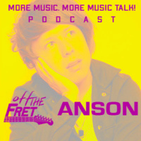 Episode 106: OFF THE FRET with Los Angeles, CA Emo-Rocker ANSON