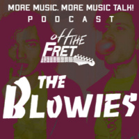 Off The Fret: The Blowies