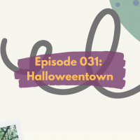 Episode 031: Halloweentown