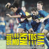 Todos Los Momentos Que Viví: Boca, el padre de Barcelona