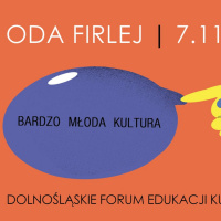 Dolnośląskie Forum Edukacji Kulturowej w ODA Firlej
