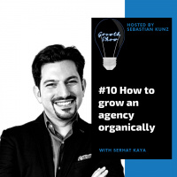 #10 How to grow an agency organically
