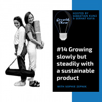#14 Growing slowly but steadily with a sustainable product