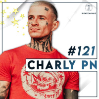 #121 Charly PN - Maitriser lart du street workout, et de lanticonformisme