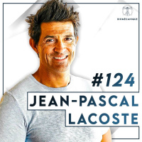 #124 Jean-Pascal Lacoste - Garder une image intègre et une santé de fer dans le monde du showbiz