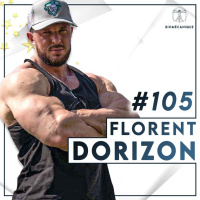 #105 Florent Dorizon - Entre passion, folie et dévotion : bienvenue dans le monde du culturisme