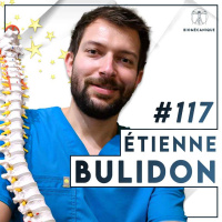 #117 Étienne Bulidon - Vers l’ostéopathie et au-delà
