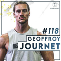 #118 Geoffroy Journet - Du MMA au Fitness : se faire une place dans le monde perfide du fitgame