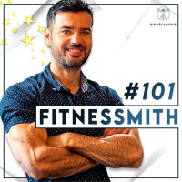 #101 Fitnessmith - Comment changer ses habitudes alimentaires et son style de vie en profondeur