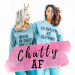 Chatty Af