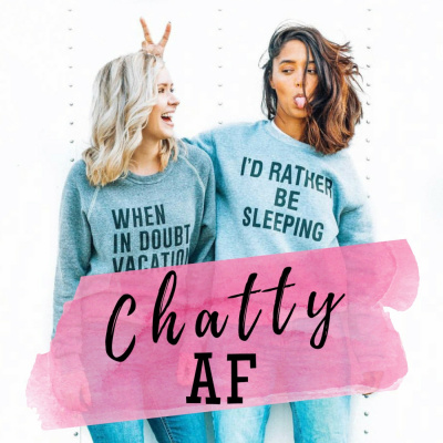Chatty Af