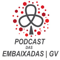 #02 – Papo com Vanessa Aires | Podcast das Embaixadas GV