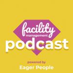 Facility Management Podcast - By Eager People