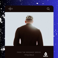 God Seeks a Better King! - Part 1 (King Jesus)