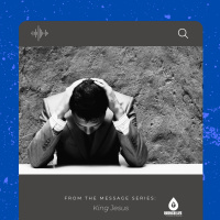 The Failure of the First King - Part 2 (King Jesus)