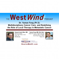 Dr. Yuman Fong (Pt 2): Multidisciplinary Cancer Care, and Redefining the Role of Local Therapy in Metastatic Cancer