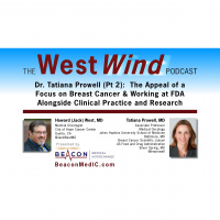 Dr. Tatiana Prowell (Pt 2): The Appeal of a Focus on Breast Cancer  Working at FDA Alongside Clinical Practice and Research