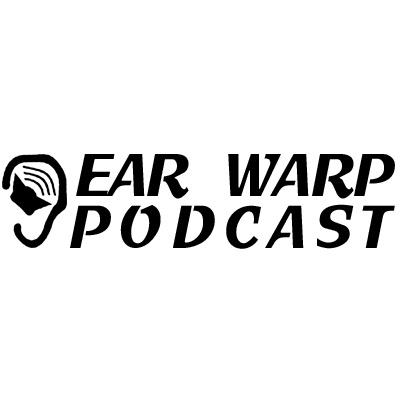 Ear Warp Podcast
