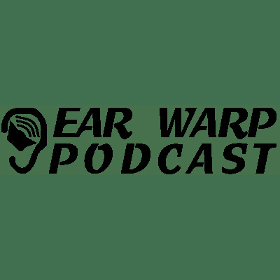 Ear Warp Podcast