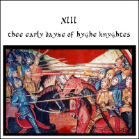 Thee Œarly Dayze Of Hyghe Knyghtes: The Devil Is In The Trees