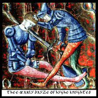 Thee Œarly Dayze Of Hyghe Knyghtes: Virgin Soldiers