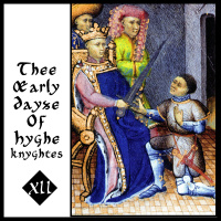 Thee Œarly Dayze Of Hyghe Knyghtes: Lost Knyghtes