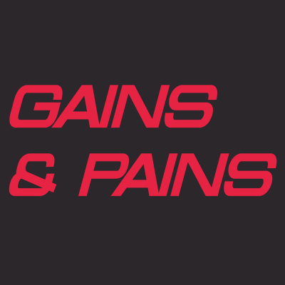Gains  Pains