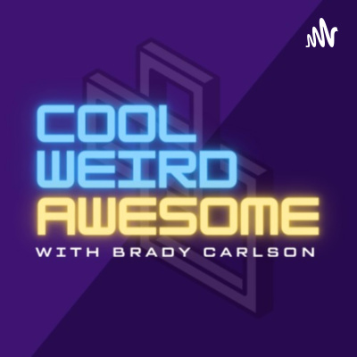 Cool Weird Awesome With Brady Carlson