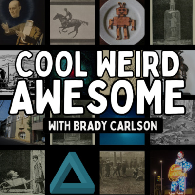 Cool Weird Awesome With Brady Carlson