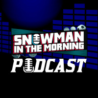 Snowman in the Morning Podcast - Friday January 8th 2021