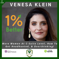 Venesa Klein - More Women At C-Suite Level, How To Get Headhunted,  Overthinking! - EP198