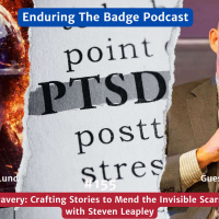 Voices of Bravery: Crafting Stories to Mend the Invisible Scars of Service with Steven Leapley