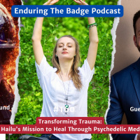 Transforming Trauma: Josh Hailus Mission to Heal Through Psychedelic Medicine