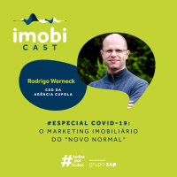 #55 - Especial COVID-19 / Rodrigo Werneck: o marketing imobiliário do novo normal