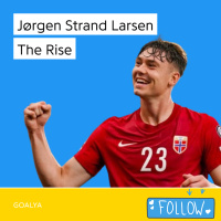 Jørgen Strand Larsen The Rise | Løvene 