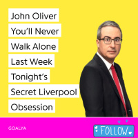 John Oliver: Youll Never Walk Alone - Last Week Tonights Secret Liverpool Obsession