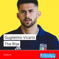 Guglielmo Vicario The Rise | Gli Azzurri 
