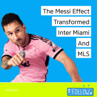 The Messi Effect: How One Legend Transformed Inter Miami and Major League Soccer