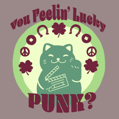 You Feelin Lucky Punk?