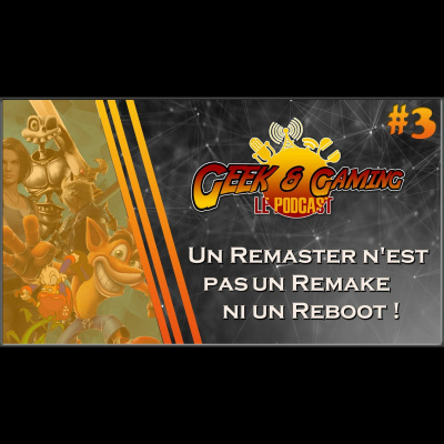 Geek  Gaming Le Podcast