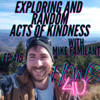 Exploring and random acts of kindness with Mike Familant