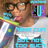 0313 Have fun but not too much with Glow