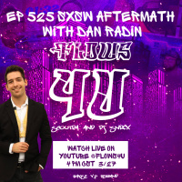 Flows4u ep 525 sxsw aftermath with Dan Radin
