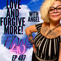 Love and Forgive More! with Angel