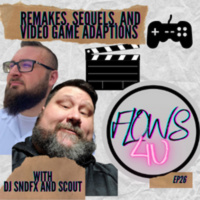 Remakes, sequels, and video game adaptions with Dj Sndfx and Scout
