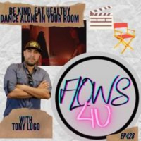 Be kind, Eat healthy, Dance alone in your room with Tony Lugo