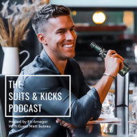 The Suits and Kicks Podcast - Episode 14 (Matt Suleau)