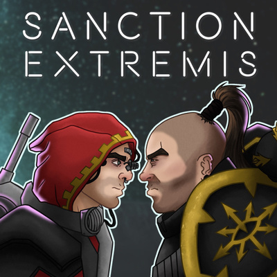 Sanction Extremis: A Warhammer 40,000 Podcast